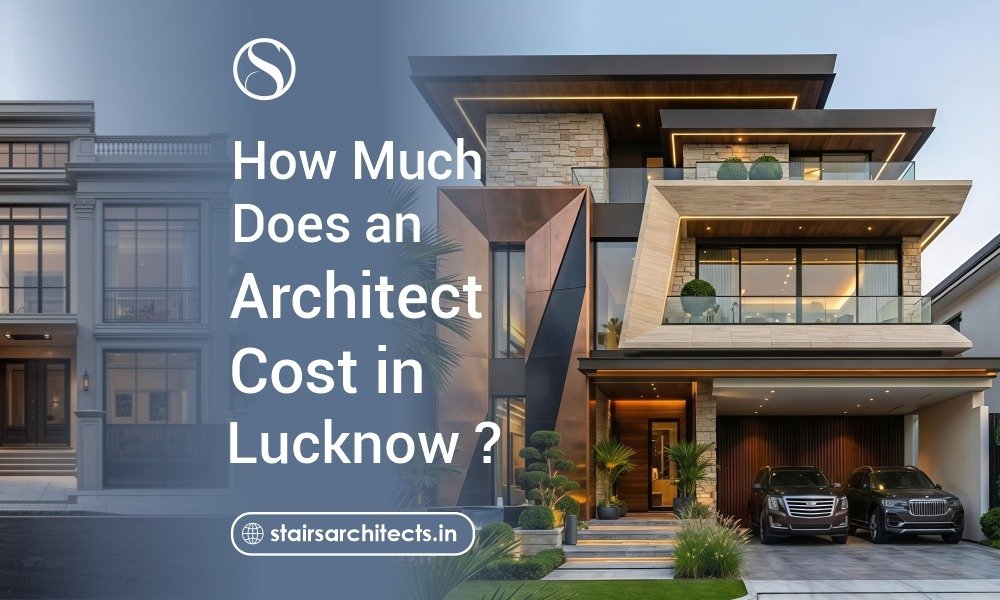 How Much Does an Architect Cost in Lucknow?